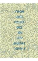 Imagine Whats Possible Once You Stop Doubting Yourself