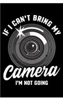If I Can't Bring My Camera I'm Not Going