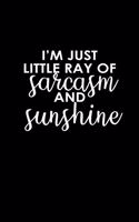 I'm just a little ray of sarcasm and sunshine: 110 Game Sheets - 660 Tic-Tac-Toe Blank Games - Soft Cover Book for Kids for Traveling & Summer Vacations - Mini Game - Clever Kids - 110 Lined page