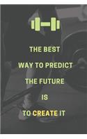 The best way to predict the future is to create it