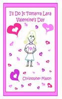 I'll Do It Tomarra Lara Valentine's Day