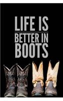 Life is Better in Boots: Cowboy/Cowgirl Lovers 150 Lined/Ruled Journal Pages Planner Diary Notebook with Country Western Boot and Novelty Quote over Black on the Cover