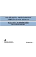 Selecting Measures to Prevent Deleterious Alkali-Silica Reaction in Concrete: Rationale for the Aashto Pp65 Prescriptive Approach