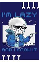 I'm Lazy and I Know It: Undertale Journal 100 Pages 6 X 9 Blank Lined Journal for Gamers and Undertale Fans