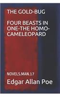 The Gold-Bug Four Beasts in One-The Homo-Cameleopard: Novels.Man.17(17 Novels.Man)