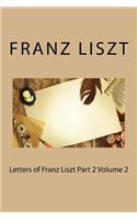 Letters of Franz Liszt Part 2 Volume 2