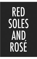 Red Soles and Rose: A 6x9 Inch Matte Softcover Journal Notebook with 120 Blank Lined Pages and a Funny Fashion and Style Cover Slogan