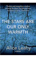 The Stars Are Our Only Warmth