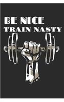 Be Nice Train Nasty