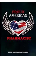 Proud American Pharmacist: Composition Notebook, Birthday Journal for Chemist, Apothecary, Pharmacy Druggists to Write on