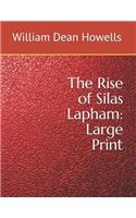 The Rise of Silas Lapham: Large Print