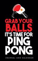 Grab Your Balls It's Time for Ping Pong: Blank Lined Journal with Calendar for Table Tennis Players