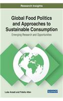 Global Food Politics and Approaches to Sustainable Consumption