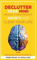 How to Declutter Your Mind Reduce Stress, Relieve Anxiety and Clear Your Life