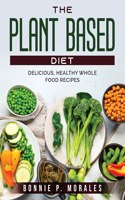 The Plant Based Diet