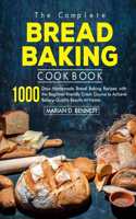 Complete Bread Baking Cookbook