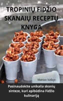 TropiniŲ Fidzio SkanaiŲ ReceptŲ Knyga