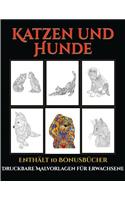 Druckbare Malvorlagen für Erwachsene (Katzen und Hunde): Dieses Buch besteht aus 44 Malblätter, die zum Ausmalen, Einrahmen und/oder Meditieren verwendet werden können: Dieses Buch kann fotokopiert, gedruc(5 Druckbare Malvorlagen Für Erwachsene (Katzen Und H)