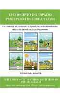 Fichas para infantil (El concepto del espacio: percepción de cerca y lejos): Este libro contiene 30 fichas con actividades a todo color para niños de 4 a 5 años