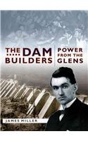 The Dam Builders: Power from the Glens