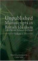 Unpublished Manuscripts in British Idealism: Political Philosophy, Theology and Social Thought