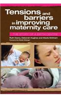 Tensions and Barriers in Improving Maternity Care