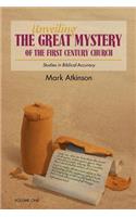 Unveiling The Great Mystery Of The First Century Church Volume One Paperback
