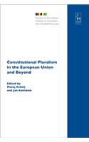 Constitutional Pluralism in the European Union and Beyond