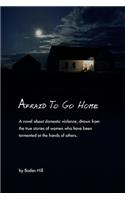 Afraid To Go Home