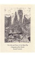 Life and Times of the Black Pig
