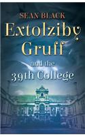 Extolziby Gruff and the 39th College