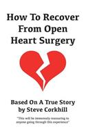 How To Recover From Open Heart Surgery