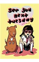 See You Next Tuesday