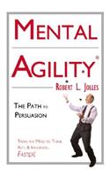 Mental Agility: The Path to Persuasion