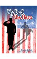 My Dad The Hero