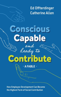 Conscious, Capable, and Ready to Contribute