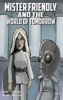 Mister Friendly and the World of Tomorrow Issue 4