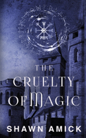 Cruelty of Magic
