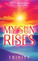 My Sun Rises Versus of Light and Shadow