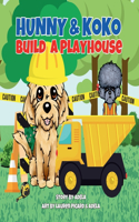 Hunny & Koko Build A Playhouse
