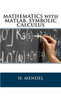 Mathematics with Matlab. Symbolic Calculus