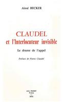 Claudel Et l'Interlocuteur Invisible