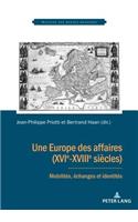Une Europe des affaires (XVIe-XVIIIe siecles)