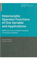 Holomorphic Operator Functions of One Variable and Applications: Methods from Complex Analysis in Several Variables