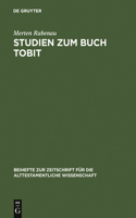 Studien Zum Buch Tobit: (220 Beihefte Zur Zeitschrift Für die Alttestamentliche Wissensch)