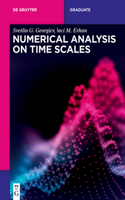 Numerical Analysis on Time Scales: (De Gruyter Textbook)