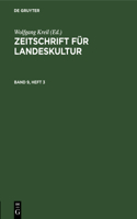 Zeitschrift Für Landeskultur. Band 9, Heft 3
