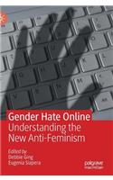 Gender Hate Online: Understanding the New Anti-Feminism