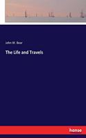 The Life and Travels