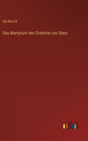 Martyrium der Charlotte von Stein